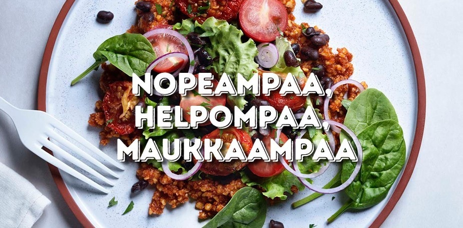 Nopeampaa, helpompaa ja maukkaampaa